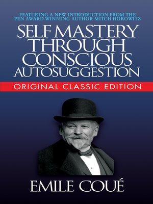 cover image of Self-Mastery Through Conscious Autosuggestion (Original Classic Edition)